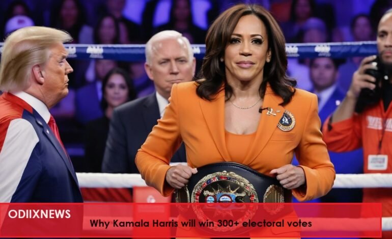 Why Kamala Harris will win 300+ electoral votes